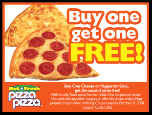 Pizza Pizza Free Printable Coupon (Buy 1 get 1 Free Deal on Cheese or Pepperoni Slices)