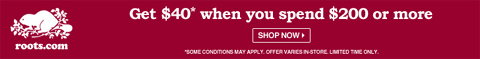 Roots Canada: Spend $200, Free $40 Coupon