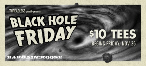 Threadless: Black Hole Friday   $10 Tees