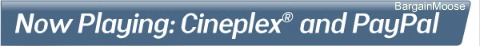 Cineplex: Get $10 Cash Back With $20 Purchase When Paying With Paypal