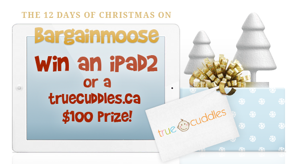 Win a $100 Truecuddles.ca gift voucher or extra iPad 2 contest entries! Day 6 Christmas Contest: Win $100 Truecuddles.ca voucher & extra iPad 2 contest entries!