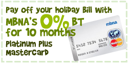 Pay off your holiday bill with MBNA's 0% BT for 10 months Platinum Plus MasterCard Pay off your holiday bill with MBNA's 0% BT for 10 months Platinum Plus MasterCard