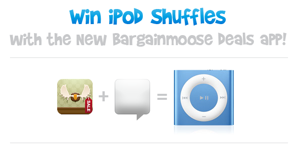 bm_ipodshufflecontest_post_p1 Download the Bargainmoose Deals App & Win Prizes (iPod Shuffles)!