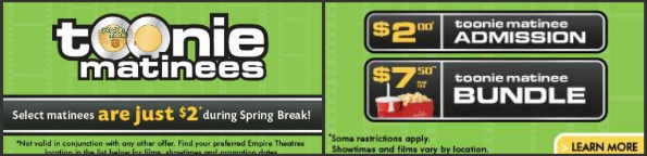 Empire Theaters: Toonie Matinees for Spring Break