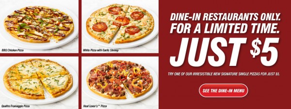 Pizza Hut Canada: $5 For A Signature Single Pizza (Dine In Only)