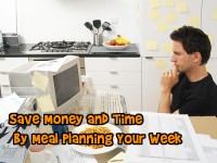 Save Money and Time by Meal Planning Your Week
