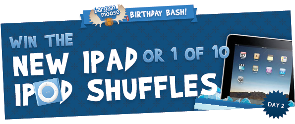 Day 2: Bargainmoose Birthday Bash (Win the new iPad or loads iPod Shuffles!)
