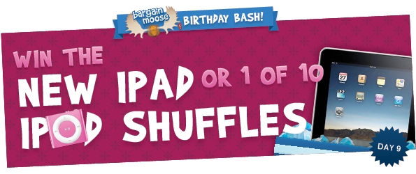 bm_birthday_day9 Day 9 of Bargainmoose Birthday Bash: Read this if you want to try and win an iPad or 1 of 10 iPod Shuffles!