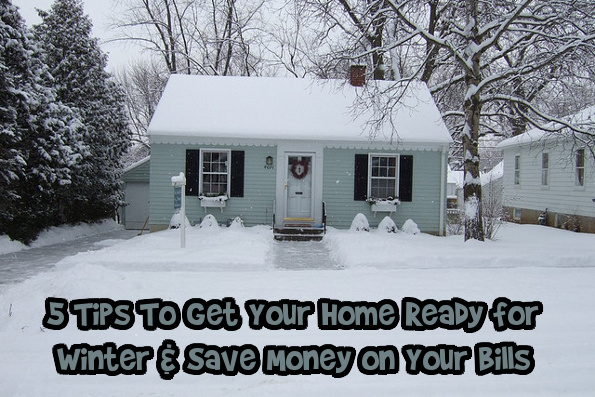 5 Tips To Get Your Home Ready for Winter & Save Money on Your Bills