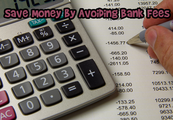 5913014568_a1f3148bf7_z Save Money By Avoiding Bank Fees