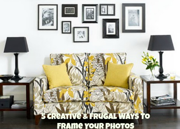 5 Creative and Frugal Ways to Frame Your Photos