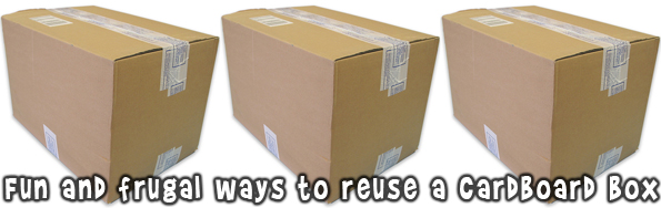 5 Fun and Frugal Ways To Reuse Cardboard Boxes Photo 5 Fun and Frugal Ways To Reuse Cardboard Boxes