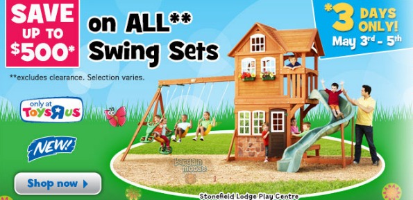  Toys R Us Canada. You will be able to save up to $500 on swing sets