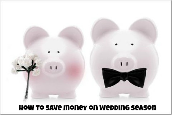 How to Save Money on Wedding Season How to Save Money on Wedding Season