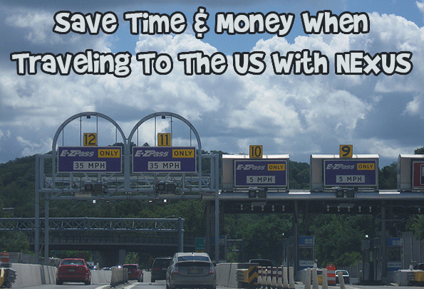 Save Time & Money When Traveling To The US With NEXUS Photo Save Time & Money When Traveling To The US With NEXUS