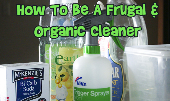 How To Be A Frugal & Organic Cleaner Photo How To Be A Frugal & Organic Cleaner
