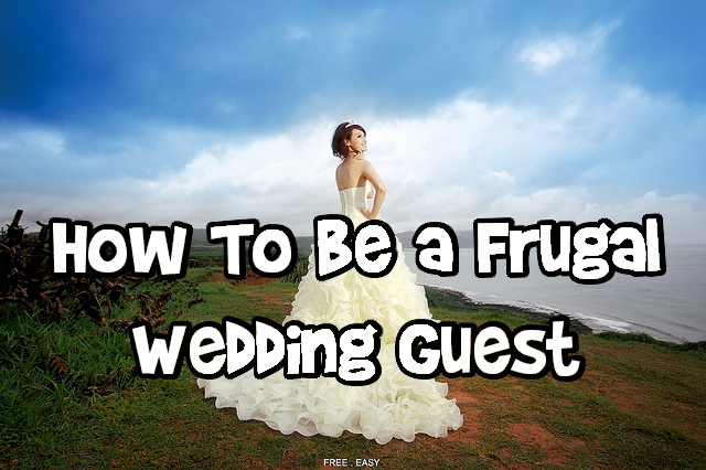 How To Be a Frugal Wedding Guest Photo How To Be a Frugal Wedding Guest