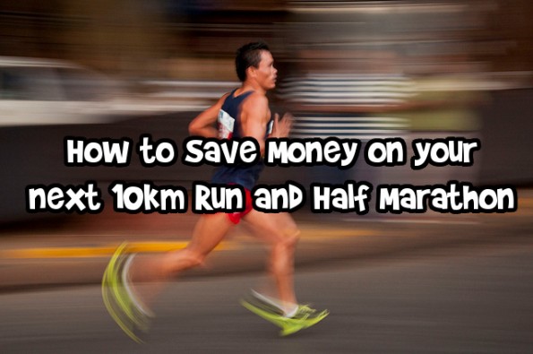 How to Save Money on your next 10km Run & Half Marathon Photo How to Save Money on your next 10km Run & Half Marathon