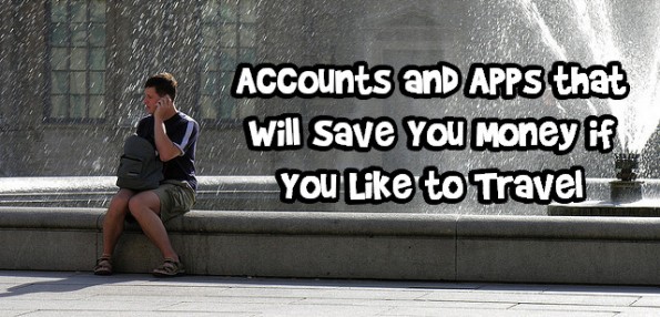 Accounts and Apps that Will Save You Money if You Like to Travel Photo Accounts and Apps that Will Save You Money if You Like to Travel