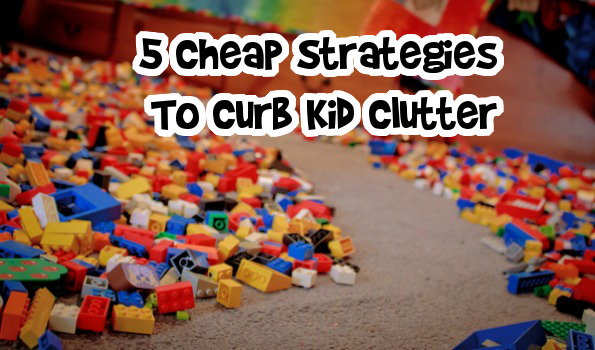 5 Cheap Strategies To Curb Kid Clutter Photo 5 Cheap Strategies To Curb Kid Clutter