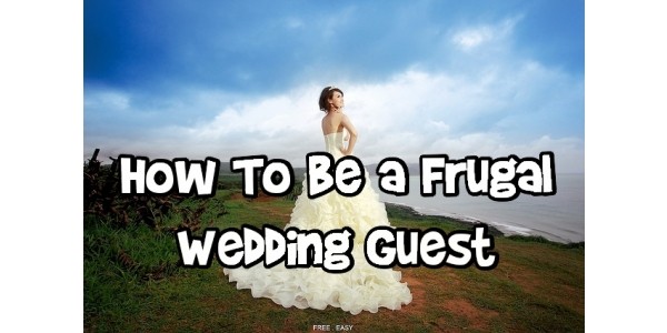 How To Be a Frugal Wedding Guest