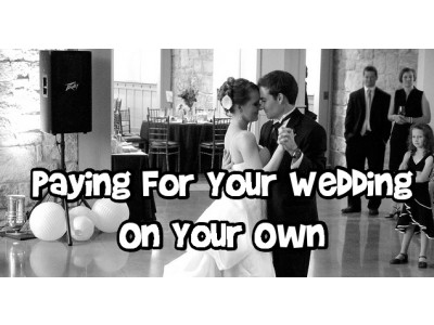Paying For Your Wedding On Your Own