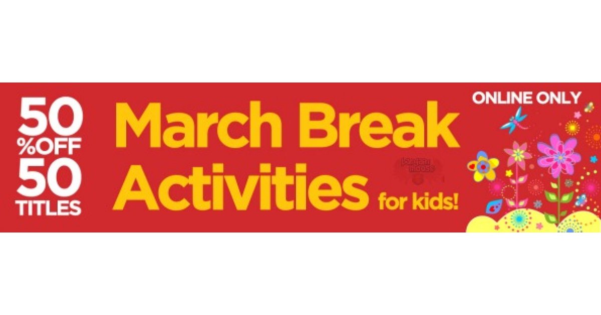 Book Outlet Canada Extra 50 Off 50 March Break Activities