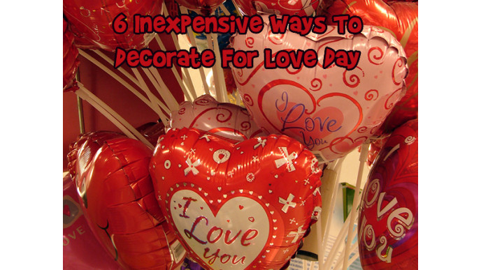 6 Inexpensive Ways To Decorate For Love Day