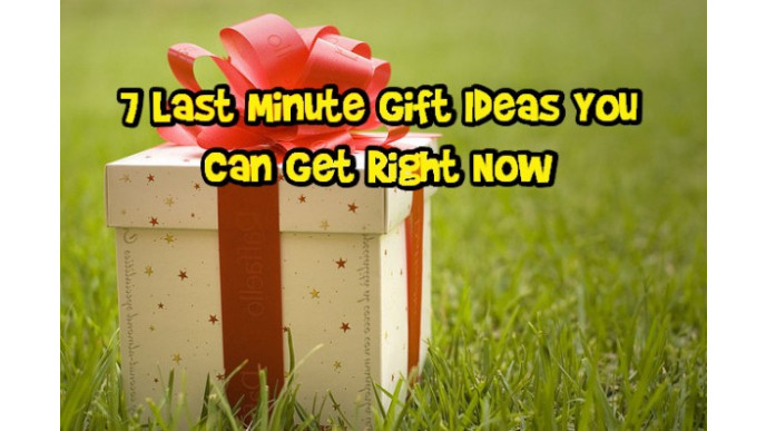 7 Last Minute Gift Ideas You Can Get Right Now