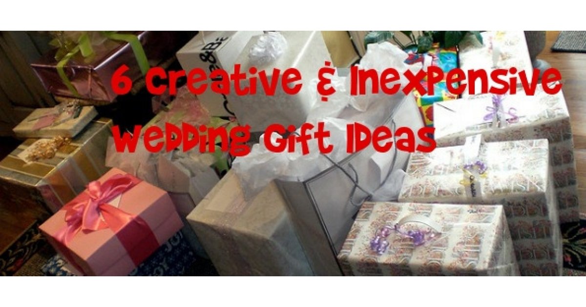 6 Creative & Inexpensive Wedding Gift Ideas