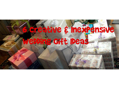 6 Creative & Inexpensive Wedding Gift Ideas