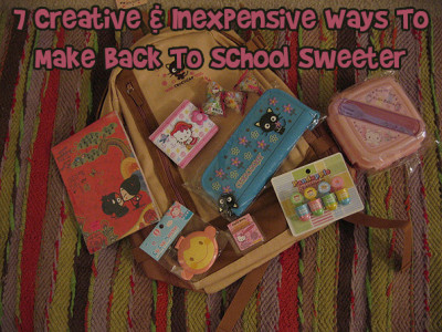 7 Creative & Inexpensive Ways To Make Back To School Sweeter