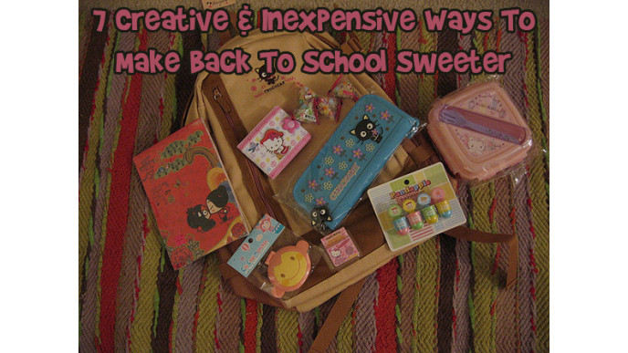 7 Creative & Inexpensive Ways To Make Back To School Sweeter