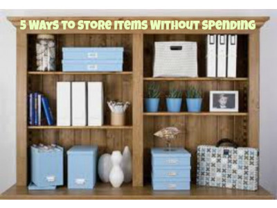 5 Ways To Store Items Without Spending