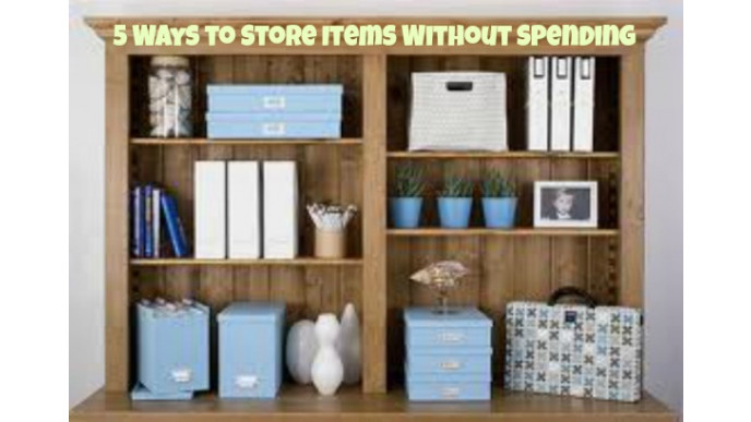 5 Ways To Store Items Without Spending