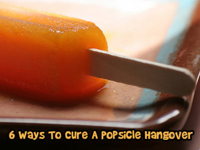6 Ways To Cure A Popsicle Hangover