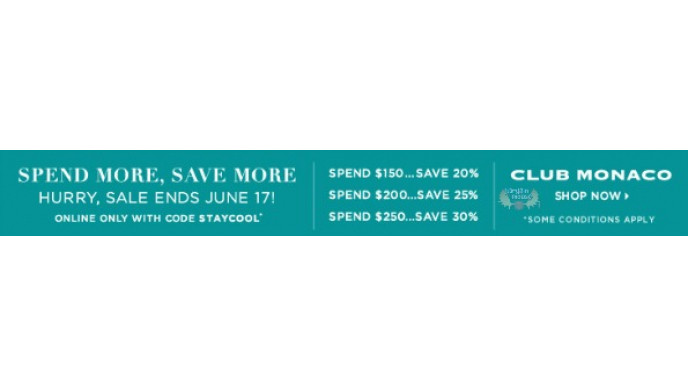 Club Monaco Canada Spend To Get Event: Up To 30% Off Your Entire Purchase 