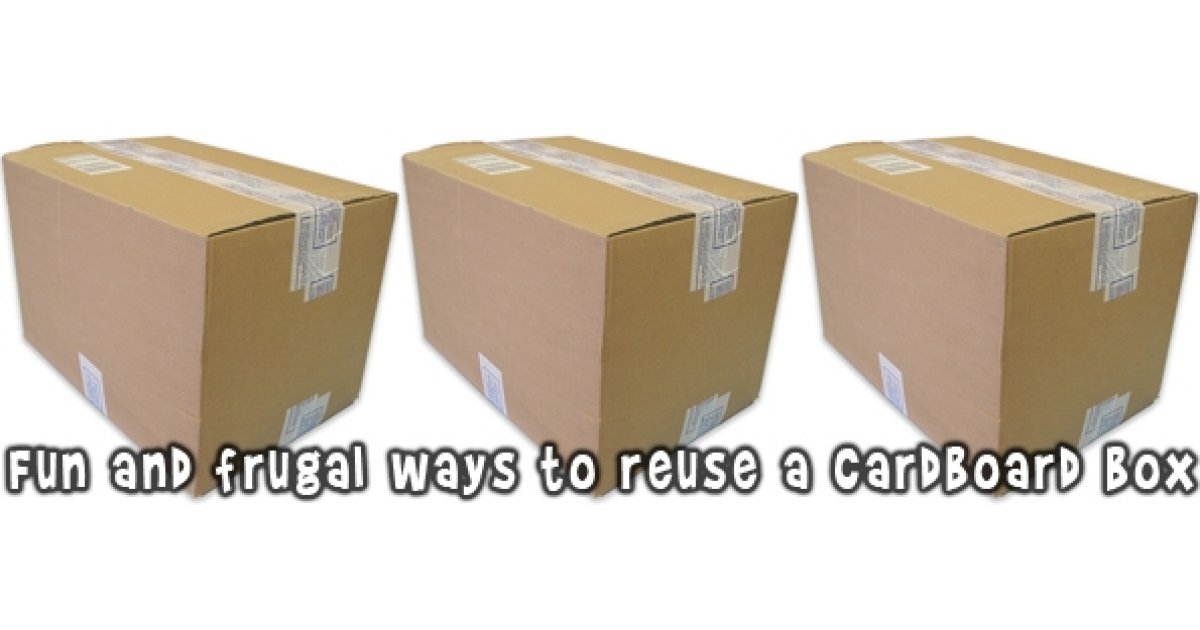 5 Fun and Frugal Ways To Reuse Cardboard Boxes