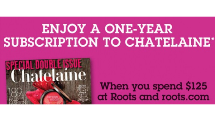 Roots Canada: Spend $125, Receive 1yr Chatelaine Subscription ($20 value)
