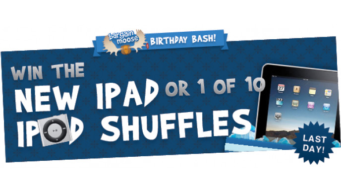 Day 10 of The Bargainmoose Birthday Bash to win iPod Shuffles and an iPad!! (Last Day)