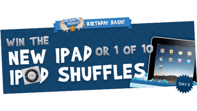 Day 5 of Bargainmoose Birthday Bash: Who wants a new iPad or an iPod Shuffle?