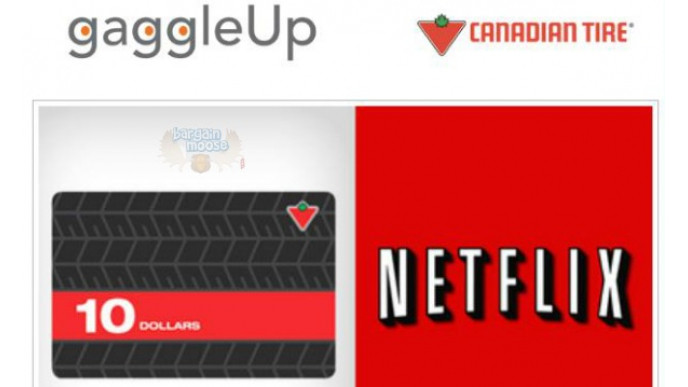 GaggleUp: Free $10 Canadian Tire Card & Free 30 Day Netflix Subscription