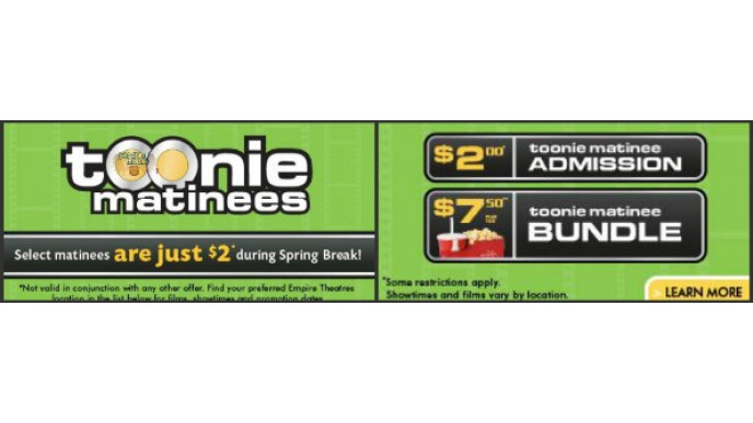 Empire Theaters: Toonie Matinees for Spring Break