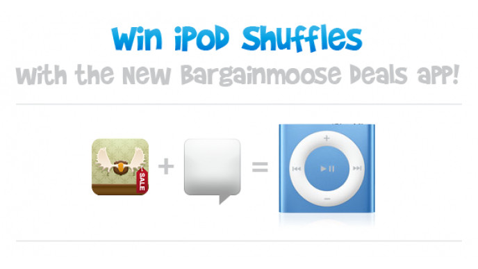 Download the Bargainmoose Deals App & Win Prizes (iPod Shuffles)!