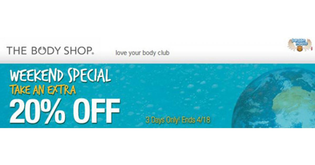 The Body Shop Canada Earth Day 20 Off Weekend Only