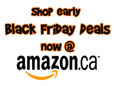 Black Friday Deals Store Is Now Open @ Amazon.ca!!