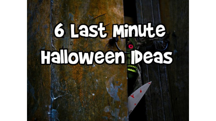 6 Last Minute Halloween Ideas