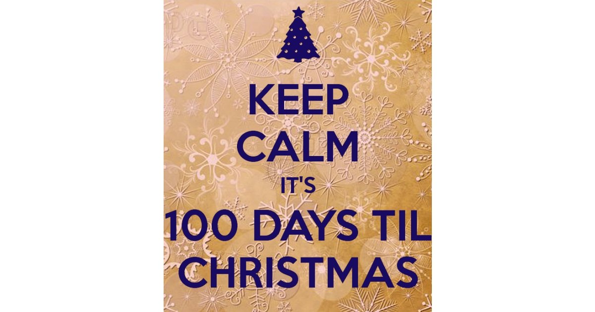 100 Days Until Christmas!!!