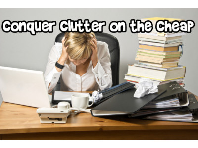 9 Ways To Conquer Clutter On The Cheap