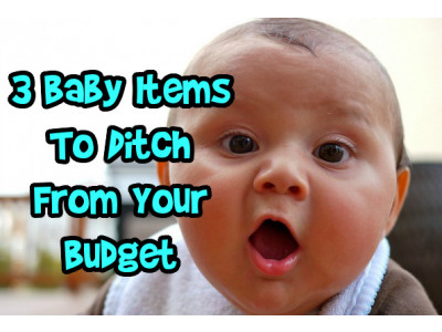 3 Baby Items To Ditch From Your Budget